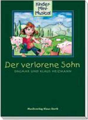 Der verlorene Sohn. Kinder-Mini-Musical de Klaus Heizmann