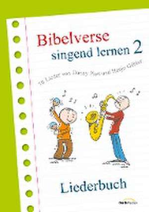 Bibelverse singend lernen 2 - Liederbuch de Danny Plett