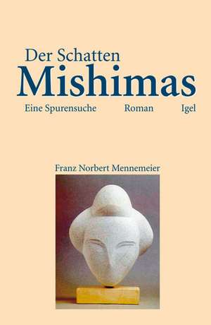 Der Schatten Mishimas de Franz N Mennemeier