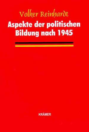 Aspekte der politischen Bildung nach 1945 de Volker Reinhardt