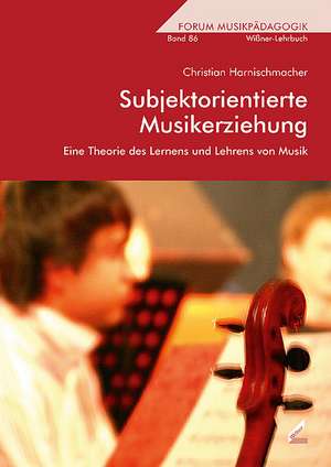 Subjektorientierte Musikerziehung de Christian Harnischmacher