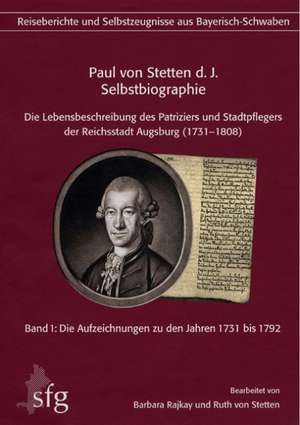 Paul von Stetten d. J. - Selbstbiographie de Barbara Rajkay