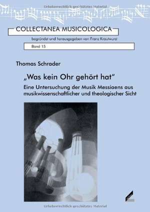 "Was kein Ohr gehört hat" de Thomas Schrader