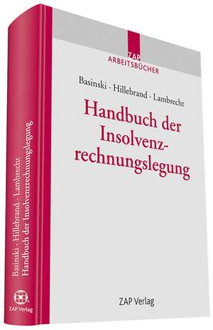 Handbuch der Insolvenzrechnungslegung de Anne Basinski