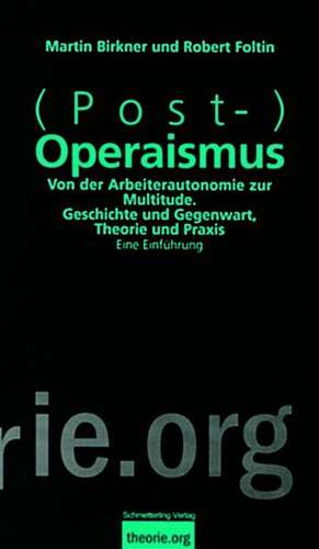 (Post-)Operaismus de Martin Birkner