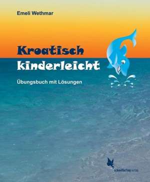 Kroatisch kinderleicht de Emeli Wethmar