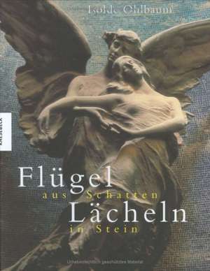 Flügel aus Schatten, Lächeln in Stein de Isolde Ohlbaum