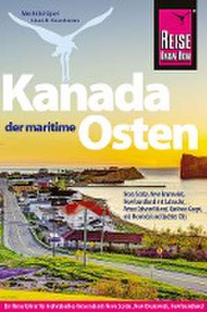 Reise Know-How Reiseführer Kanada, der maritime Osten de Mechtild Opel