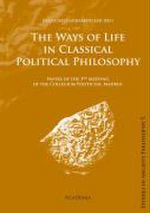 Ways of Life in Classical Political Philosophhy de Francisco L Lisi