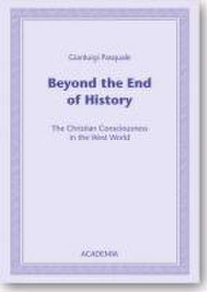 Beyond the End of History de Gianluigi Pasquale