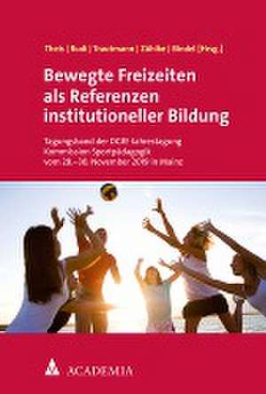 Bewegte Freizeiten als Referenzen institutioneller Bildung de Christian Theis