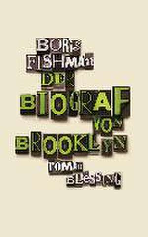 Der Biograf von Brooklyn de Boris Fishman