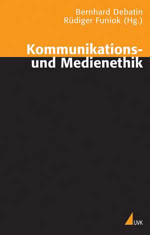 Kommunikations- und Medienethik de Bernhard Debatin