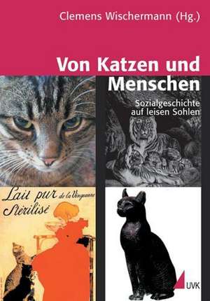 Von Katzen und Menschen de Clemens Wischermann