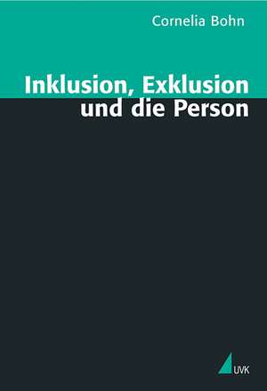 Inklusion, Exklusion und die Person de Cornelia Bohn