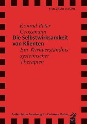 Die Selbstwirksamkeit von Klienten de Konrad Peter Grossmann