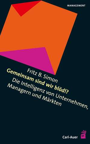 Gemeinsam sind wir blöd!? de Fritz B. Simon