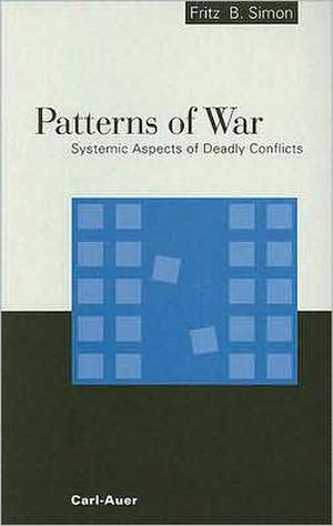 Patterns of War de Fritz B Simon