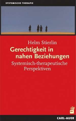 Gerechtigkeit in nahen Beziehungen de Helm Stierlin