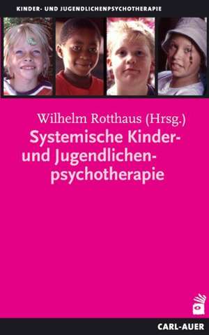 Systemische Kinder- und Jugendlichenpsychotherapie de Wilhelm Rotthaus