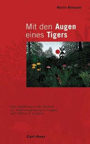 Mit den Augen eines Tigers de Martin Bökmann