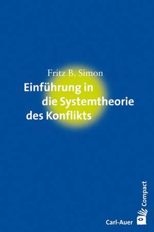 Einführung in die Systemtheorie des Konflikts de Fritz B. Simon