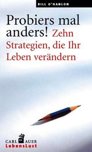 Probiers mal anders! de Bill O'Hanlon