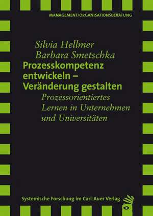 Prozesskompetenz entwickeln - Veränderungen gestalten de Silvia Hellmer