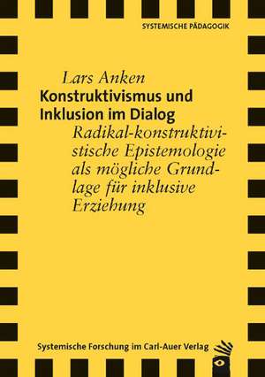 Konstruktivismus und Inklusion im Dialog de Lars Anken