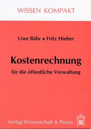 Kostenrechnung für die öffentliche Verwaltung. de Fritz Hieber