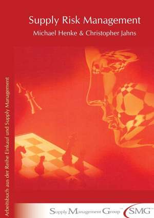Supply Risk Management. de Michael Jahns Henke