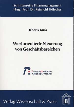 Wertorientierte Steuerung von Geschäftsbereichen de Hendrik Kunz