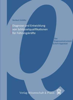 Diagnose und Entwicklung von Schlüsselqualifikationen für Führungskräfte de Norbert Schäfer