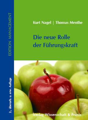 Die neue Rolle der Führungskraft. de Kurt Menthe Nagel