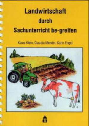 Landwirtschaft durch Sachunterricht be-greifen de Klaus Klein