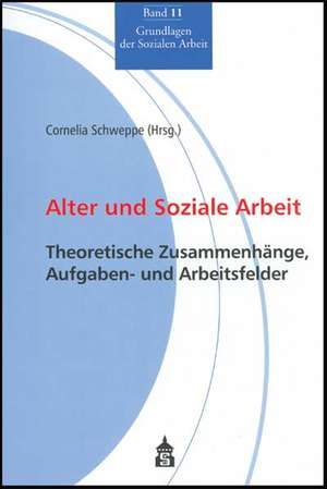 Alter und Soziale Arbeit de Cornelia Schweppe