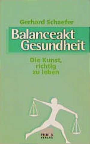 Balanceakt Gesundheit de Gerhard Schaefer