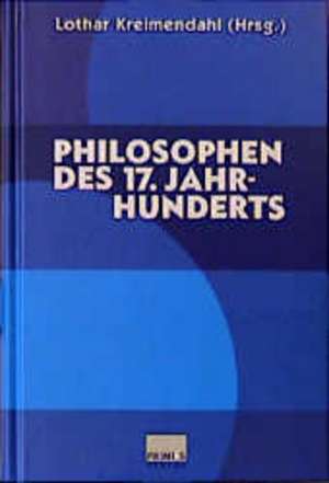 Philosophen des 17. Jahrhunderts de Lothar Kreimendahl