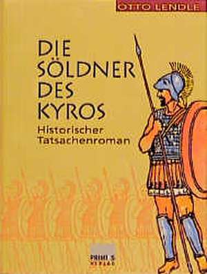 Die Söldner des Kyros de Otto Lendle