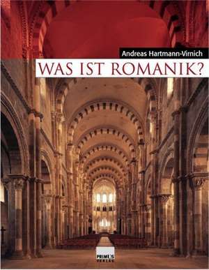 Was ist Romanik? de Andreas Hartmann-Virnich