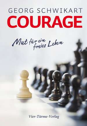 Courage de Georg Schwikart