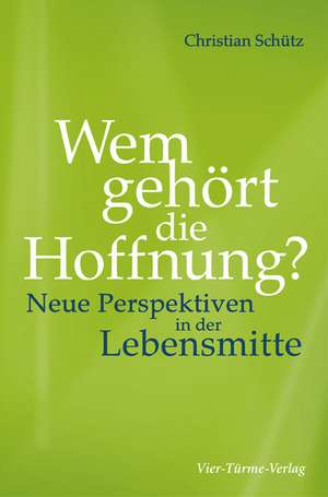 Wem gehört die Hoffnung? de Christian Schütz