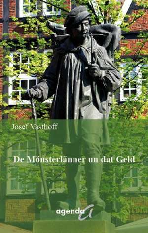 De Mönnsterlänner un dat Geld de Josef Vasthoff