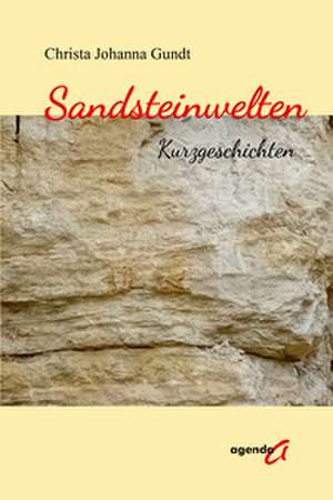 Sandsteinwelten de Christa Johanna Gundt