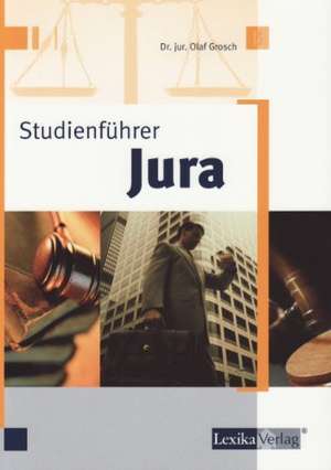 Studienführer Jura de Olaf Grosch