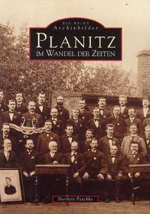 Planitz im Wandel der Zeiten de Norbert Peschke