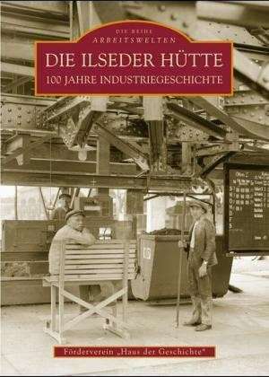 Die Ilseder Hütte de Förderverein "Haus d. Geschichte" e. V.