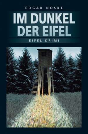 Im Dunkel der Eifel de Edgar Noske