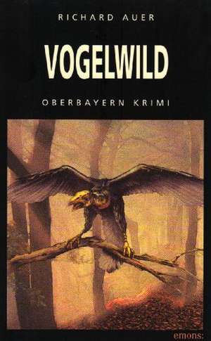 Vogelwild de Richard Auer