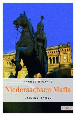 Niedersachsen Mafia de Hannes Nygaard